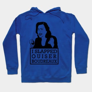 I Slapped Ouiser Boudreaux Hoodie